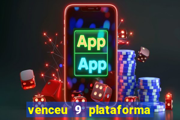 venceu 9 plataforma de jogos